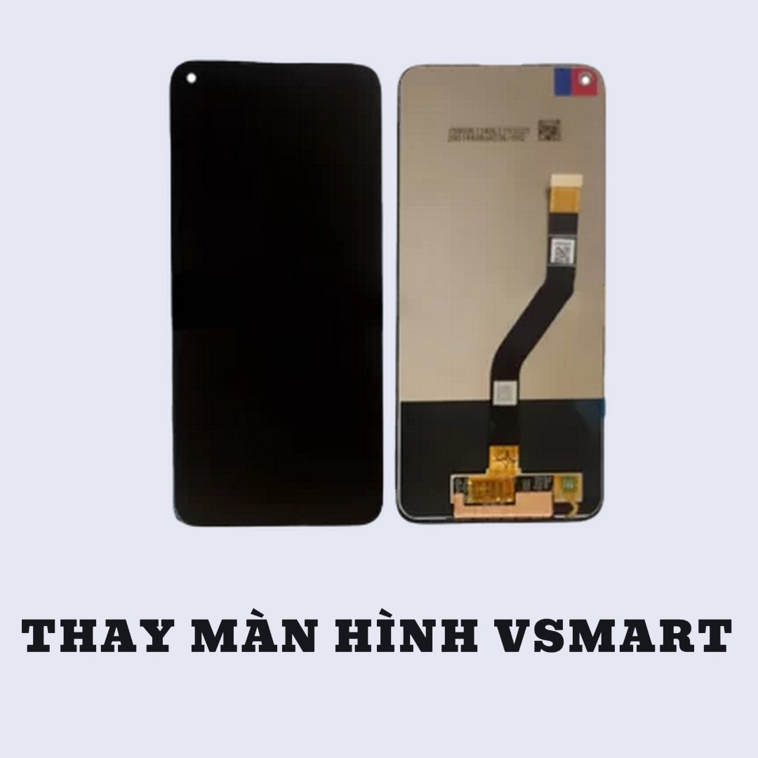 BẢNG GIÁ THAY MÀN HÌNH VSMART